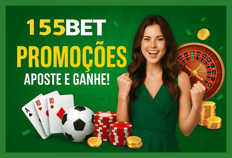 Ganhe Bônus e Prêmios Incríveis na 155BET